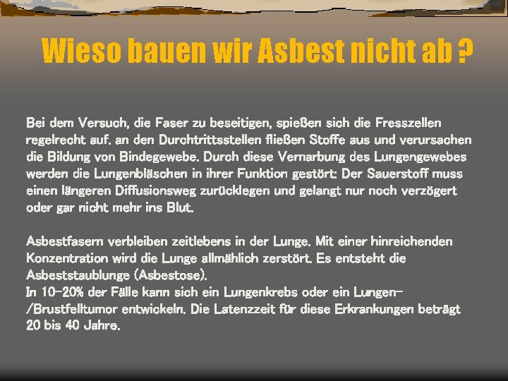 Wieso bauen wir Asbest nicht ab ? Bei dem Versuch, die Faser zu beseitigen,