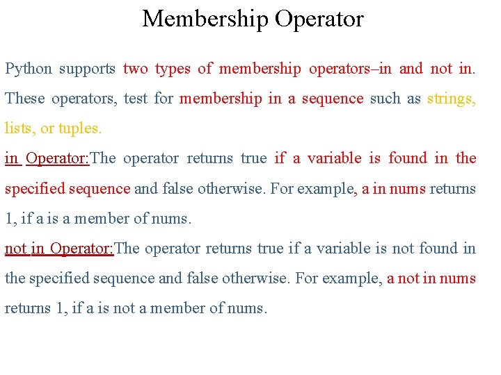 Membership Operator Python supports two types of membership operators–in and not in. These operators, Membership Operator Python supports two types of membership operators–in and not in. These operators,