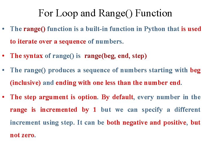 For Loop and Range() Function • The range() function is a built-in function in For Loop and Range() Function • The range() function is a built-in function in