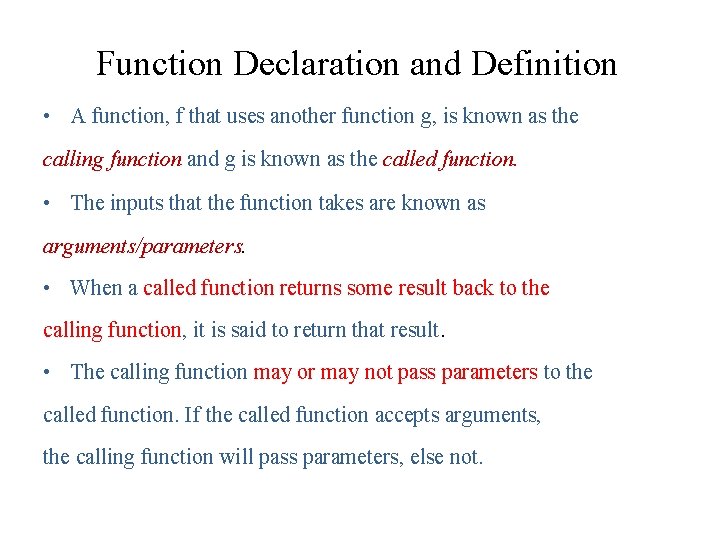 Function Declaration and Definition • A function, f that uses another function g, is Function Declaration and Definition • A function, f that uses another function g, is