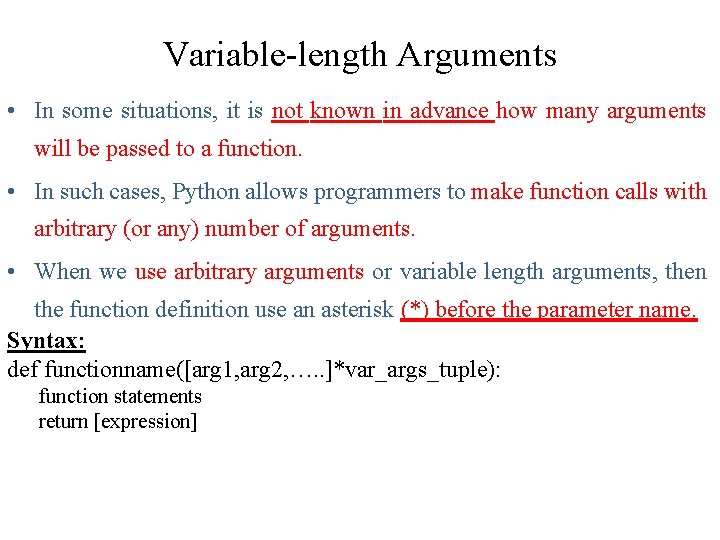 Variable-length Arguments • In some situations, it is not known in advance how many Variable-length Arguments • In some situations, it is not known in advance how many