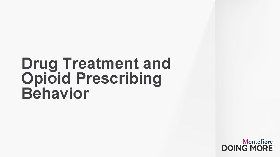 Drug Treatment and Opioid Prescribing Behavior 10 