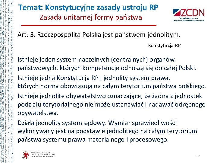 Temat: Konstytucyjne zasady ustroju RP Zasada unitarnej formy państwa Art. 3. Rzeczpospolita Polska jest