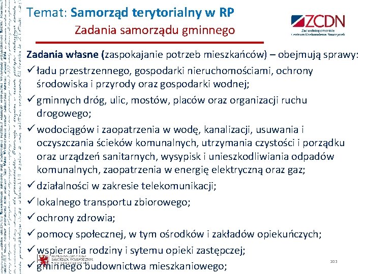 Temat: Samorząd terytorialny w RP Zadania samorządu gminnego Zadania własne (zaspokajanie potrzeb mieszkańców) –