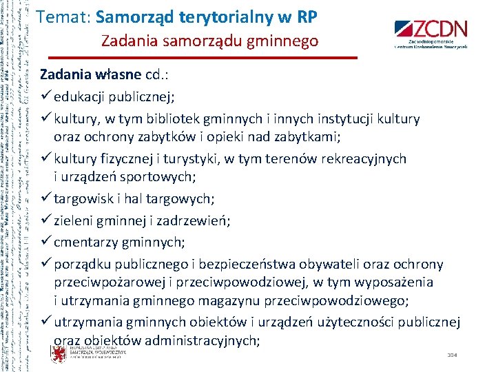 Temat: Samorząd terytorialny w RP Zadania samorządu gminnego Zadania własne cd. : ü edukacji