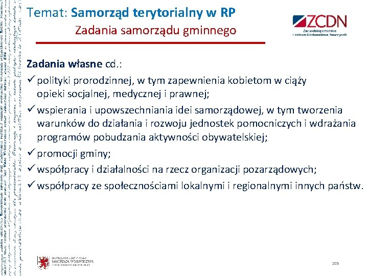Temat: Samorząd terytorialny w RP Zadania samorządu gminnego Zadania własne cd. : ü polityki