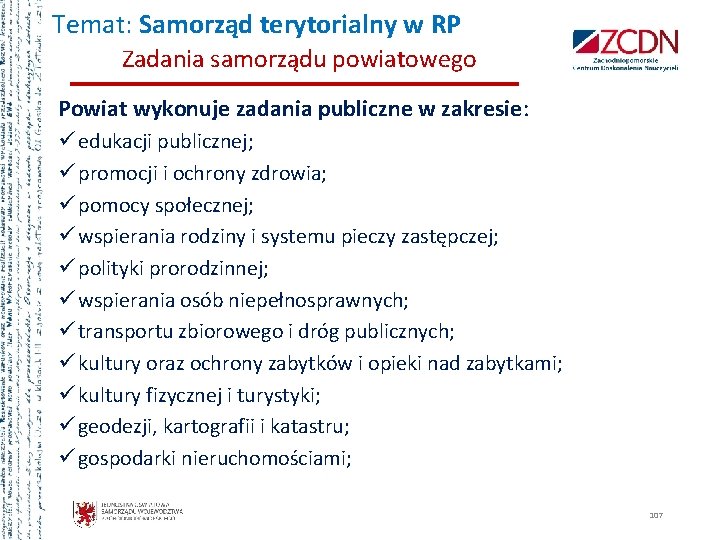 Temat: Samorząd terytorialny w RP Zadania samorządu powiatowego Powiat wykonuje zadania publiczne w zakresie: