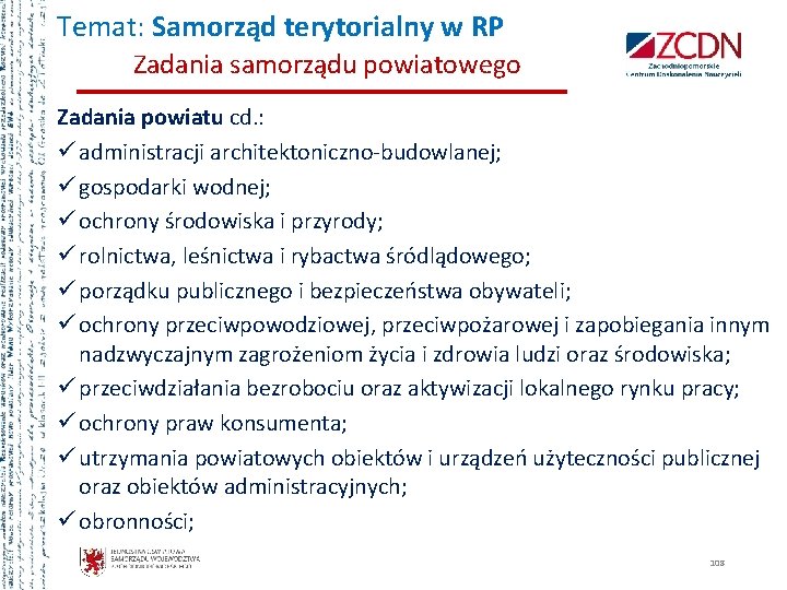 Temat: Samorząd terytorialny w RP Zadania samorządu powiatowego Zadania powiatu cd. : ü administracji