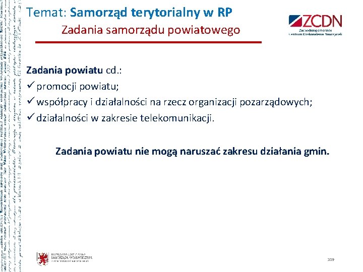 Temat: Samorząd terytorialny w RP Zadania samorządu powiatowego Zadania powiatu cd. : ü promocji