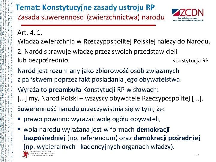 Temat: Konstytucyjne zasady ustroju RP Zasada suwerenności (zwierzchnictwa) narodu Art. 4. 1. Władza zwierzchnia