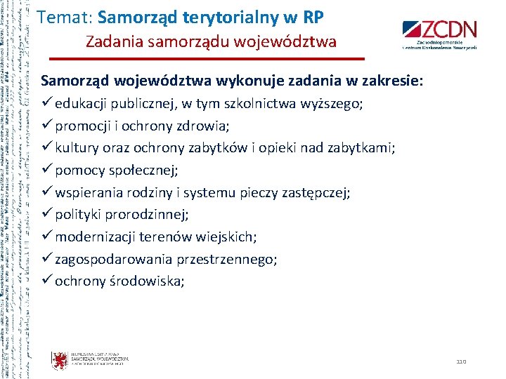 Temat: Samorząd terytorialny w RP Zadania samorządu województwa Samorząd województwa wykonuje zadania w zakresie: