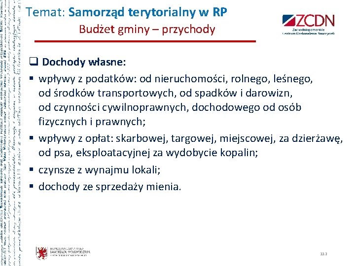 Temat: Samorząd terytorialny w RP Budżet gminy – przychody q Dochody własne: § wpływy
