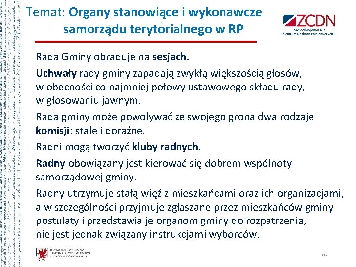 Temat: Organy stanowiące i wykonawcze samorządu terytorialnego w RP Rada Gminy obraduje na sesjach.