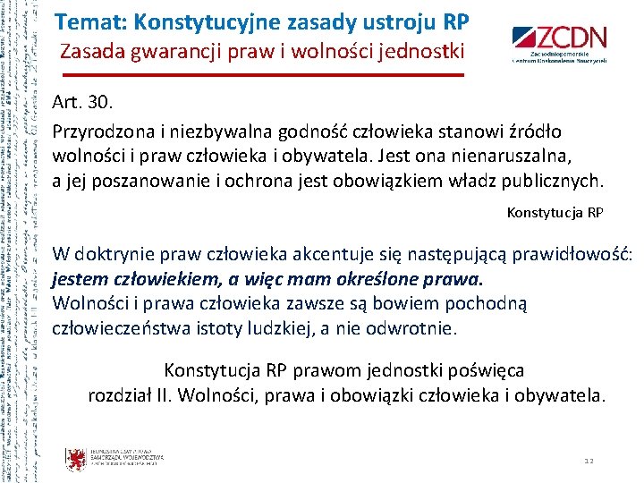 Temat: Konstytucyjne zasady ustroju RP Zasada gwarancji praw i wolności jednostki Art. 30. Przyrodzona
