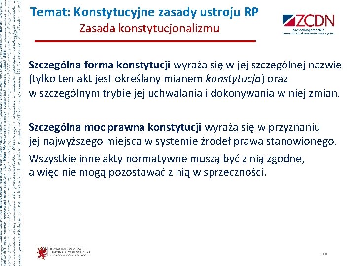 Temat: Konstytucyjne zasady ustroju RP Zasada konstytucjonalizmu Szczególna forma konstytucji wyraża się w jej