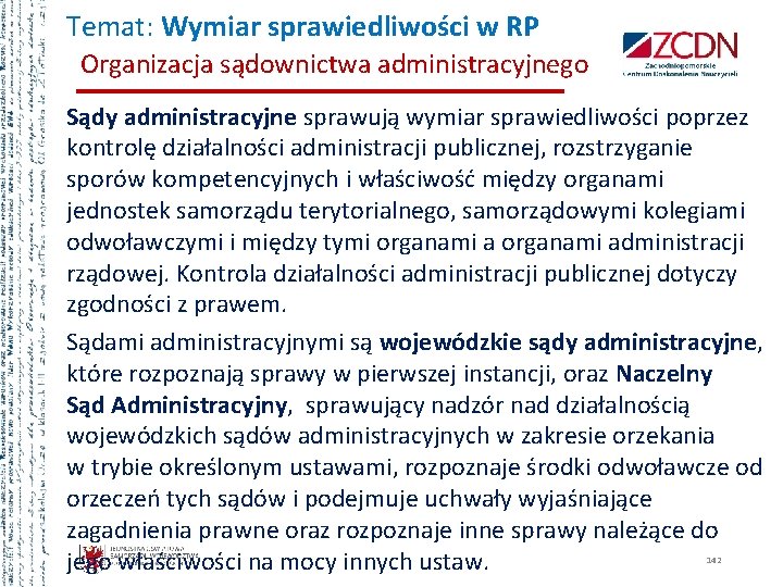 Temat: Wymiar sprawiedliwości w RP Organizacja sądownictwa administracyjnego Sądy administracyjne sprawują wymiar sprawiedliwości poprzez