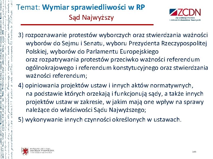 Temat: Wymiar sprawiedliwości w RP Sąd Najwyższy 3) rozpoznawanie protestów wyborczych oraz stwierdzania ważności