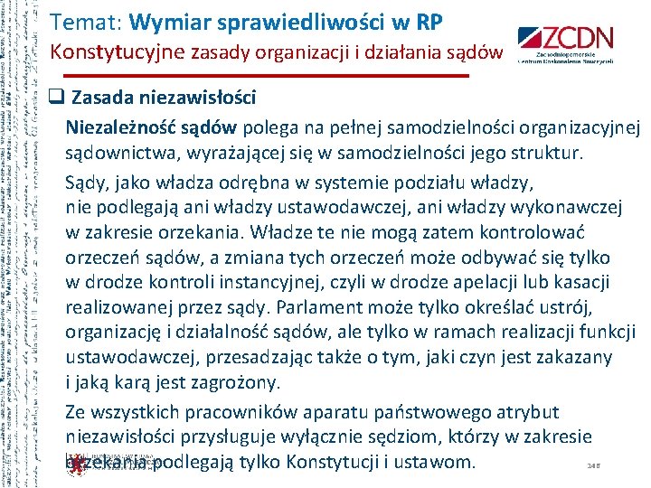 Temat: Wymiar sprawiedliwości w RP Konstytucyjne zasady organizacji i działania sądów q Zasada niezawisłości