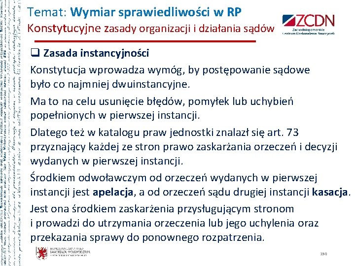 Temat: Wymiar sprawiedliwości w RP Konstytucyjne zasady organizacji i działania sądów q Zasada instancyjności