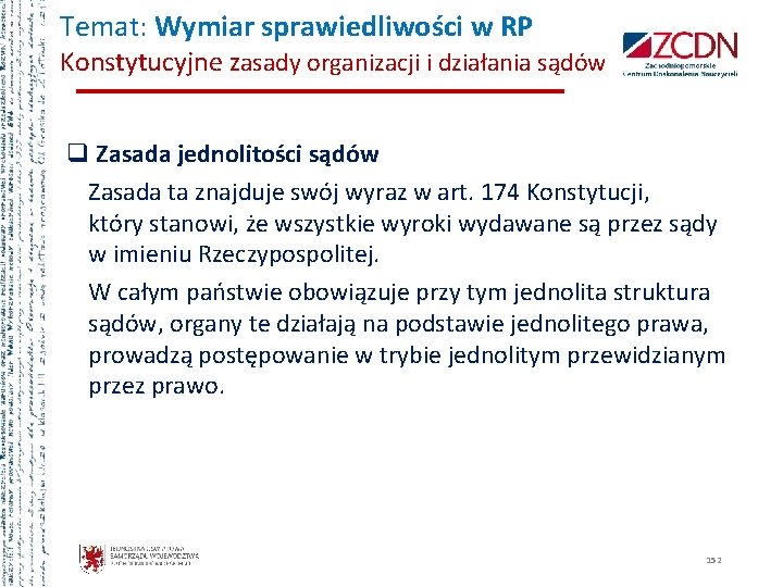 Temat: Wymiar sprawiedliwości w RP Konstytucyjne zasady organizacji i działania sądów q Zasada jednolitości