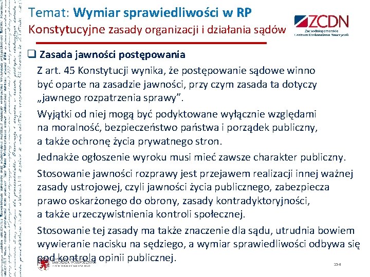 Temat: Wymiar sprawiedliwości w RP Konstytucyjne zasady organizacji i działania sądów q Zasada jawności