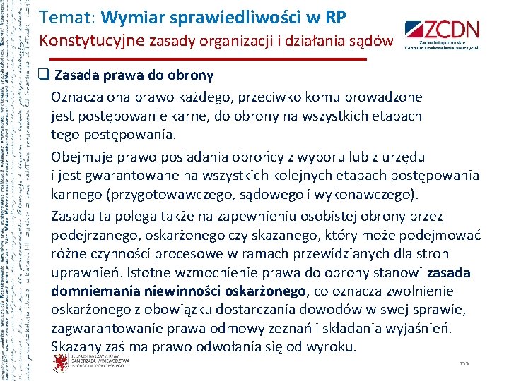 Temat: Wymiar sprawiedliwości w RP Konstytucyjne zasady organizacji i działania sądów q Zasada prawa