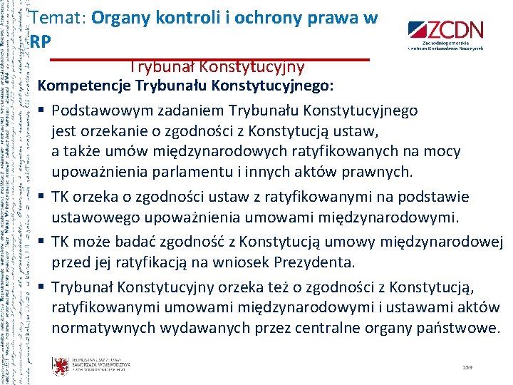 Temat: Organy kontroli i ochrony prawa w RP Trybunał Konstytucyjny Kompetencje Trybunału Konstytucyjnego: §