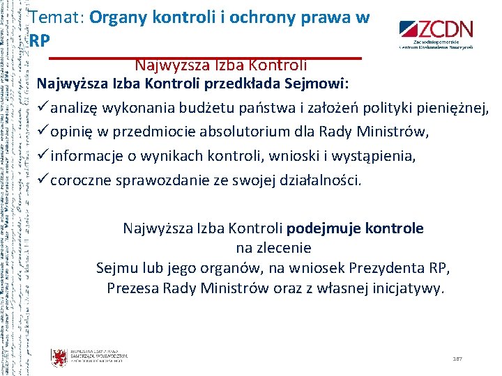 Temat: Organy kontroli i ochrony prawa w RP Najwyższa Izba Kontroli przedkłada Sejmowi: ü