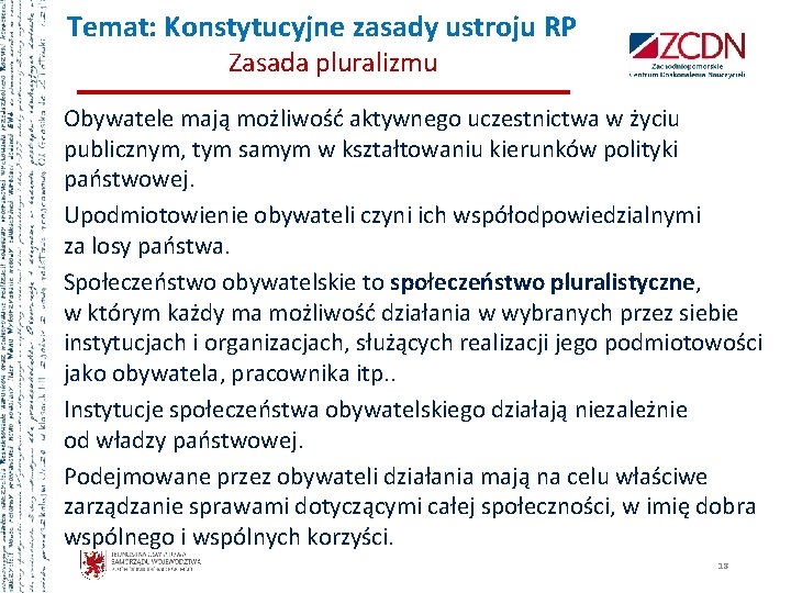 Temat: Konstytucyjne zasady ustroju RP Zasada pluralizmu Obywatele mają możliwość aktywnego uczestnictwa w życiu