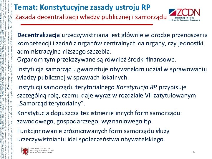 Temat: Konstytucyjne zasady ustroju RP Zasada decentralizacji władzy publicznej i samorządu Decentralizacja urzeczywistniana jest