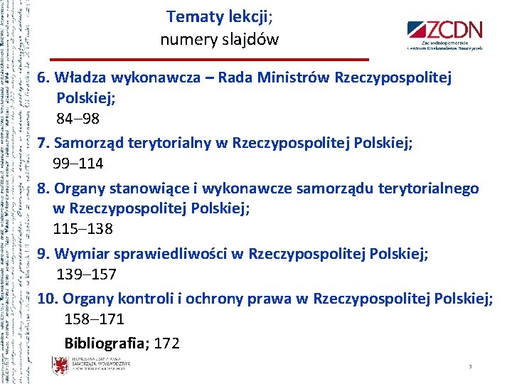 Tematy lekcji; numery slajdów 6. Władza wykonawcza – Rada Ministrów Rzeczypospolitej Polskiej; 84– 98