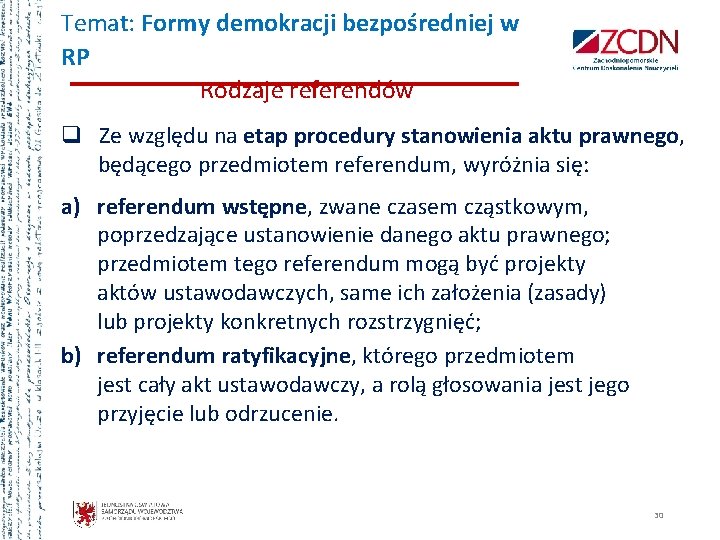 Temat: Formy demokracji bezpośredniej w RP Rodzaje referendów q Ze względu na etap procedury