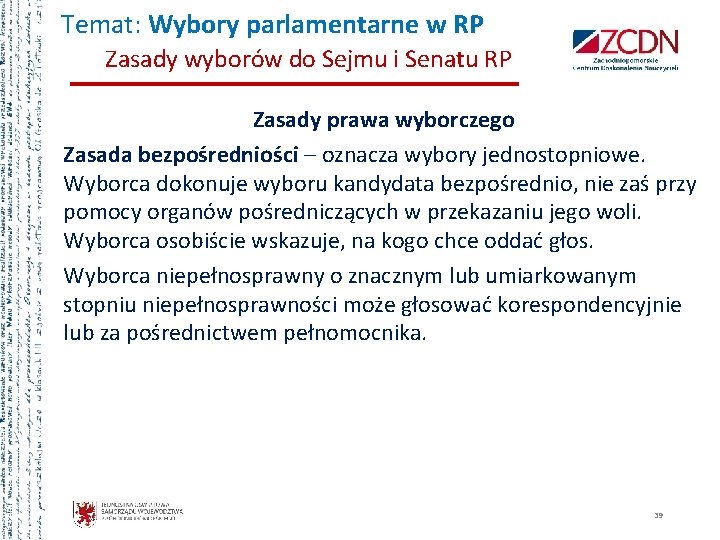 Temat: Wybory parlamentarne w RP Zasady wyborów do Sejmu i Senatu RP Zasady prawa