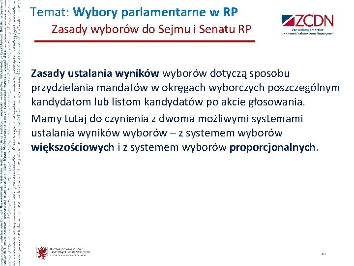 Temat: Wybory parlamentarne w RP Zasady wyborów do Sejmu i Senatu RP Zasady ustalania