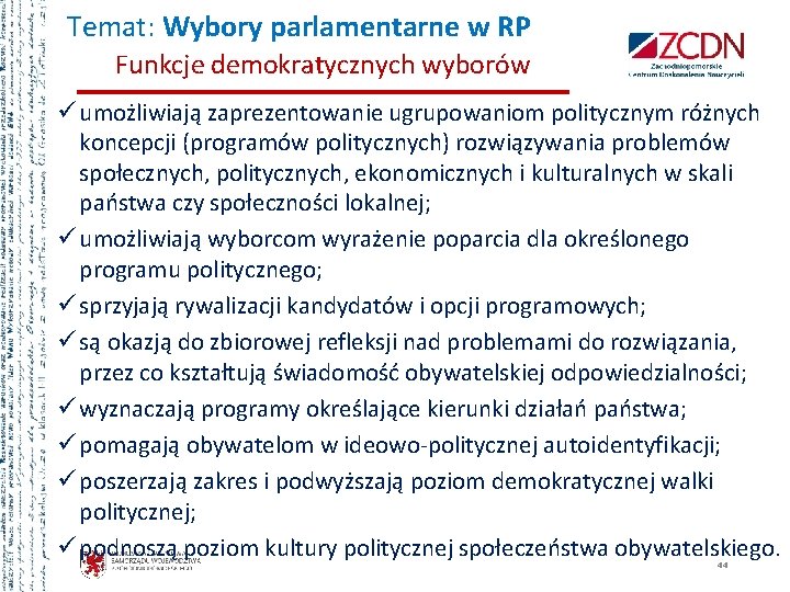 Temat: Wybory parlamentarne w RP Funkcje demokratycznych wyborów ü umożliwiają zaprezentowanie ugrupowaniom politycznym różnych