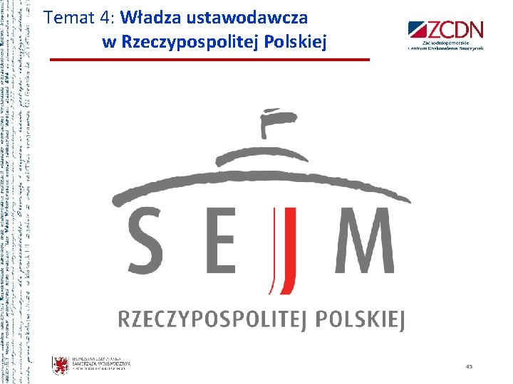 Temat 4: Władza ustawodawcza w Rzeczypospolitej Polskiej 45 