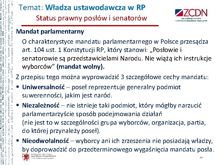 Temat: Władza ustawodawcza w RP Status prawny posłów i senatorów Mandat parlamentarny O charakterystyce