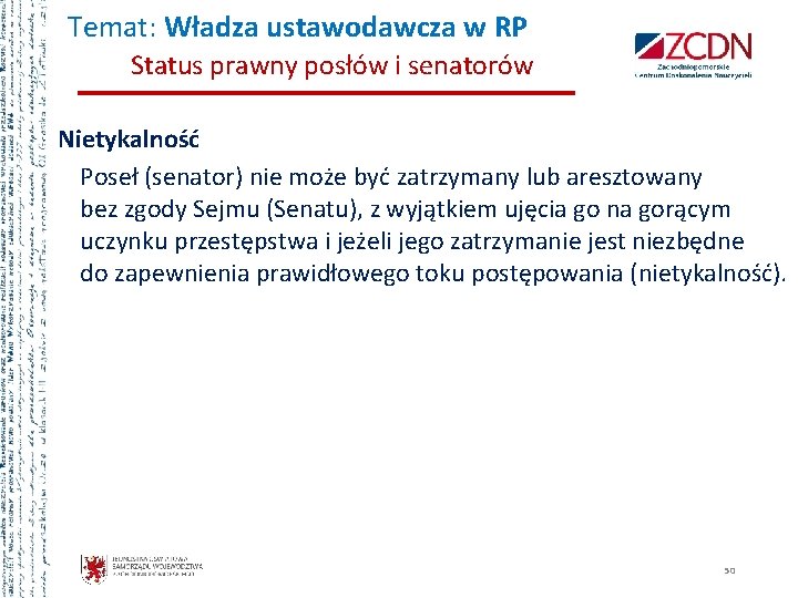 Temat: Władza ustawodawcza w RP Status prawny posłów i senatorów Nietykalność Poseł (senator) nie