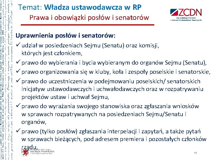 Temat: Władza ustawodawcza w RP Prawa i obowiązki posłów i senatorów Uprawnienia posłów i