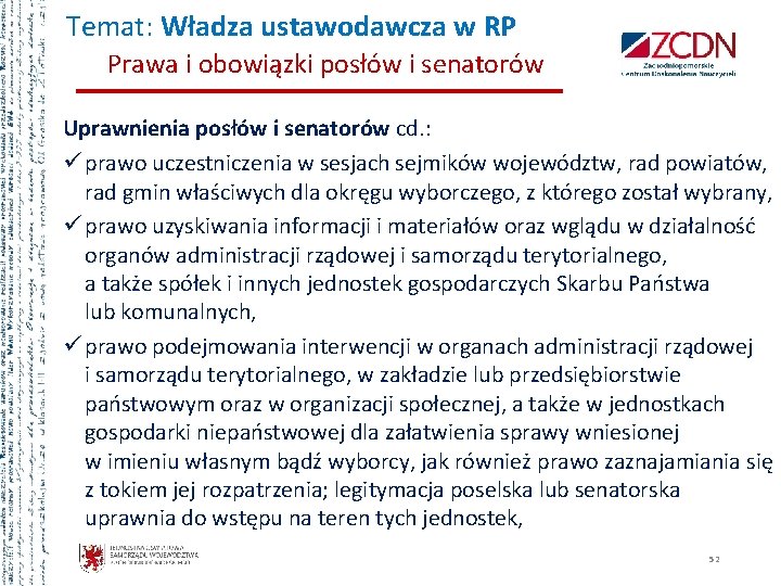 Temat: Władza ustawodawcza w RP Prawa i obowiązki posłów i senatorów Uprawnienia posłów i