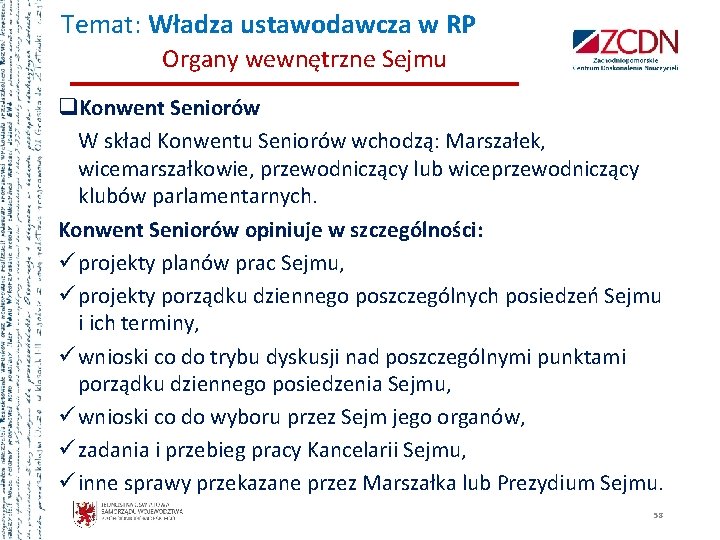 Temat: Władza ustawodawcza w RP Organy wewnętrzne Sejmu q. Konwent Seniorów W skład Konwentu