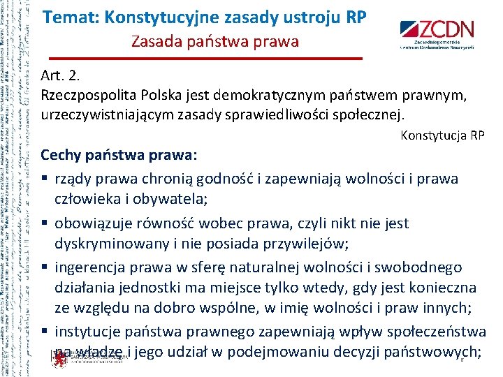 Temat: Konstytucyjne zasady ustroju RP Zasada państwa prawa Art. 2. Rzeczpospolita Polska jest demokratycznym