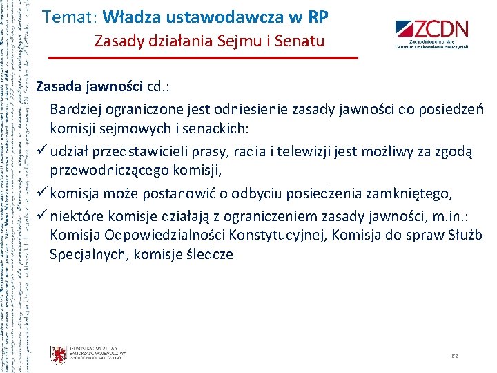 Temat: Władza ustawodawcza w RP Zasady działania Sejmu i Senatu Zasada jawności cd. :