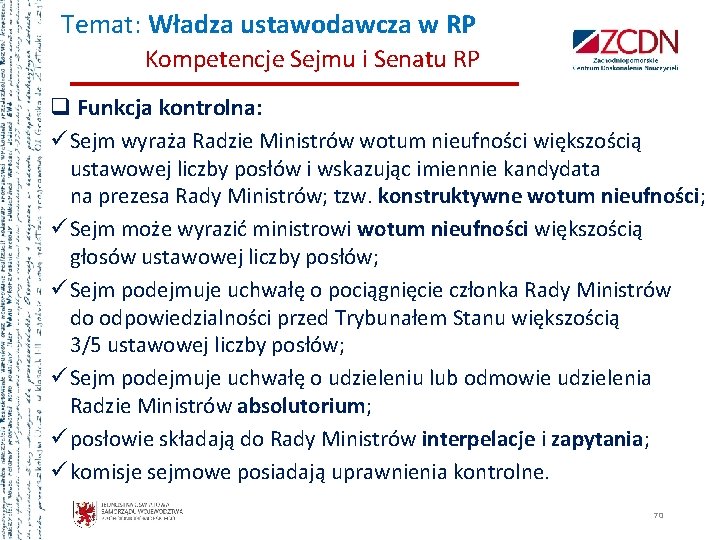 Temat: Władza ustawodawcza w RP Kompetencje Sejmu i Senatu RP q Funkcja kontrolna: ü
