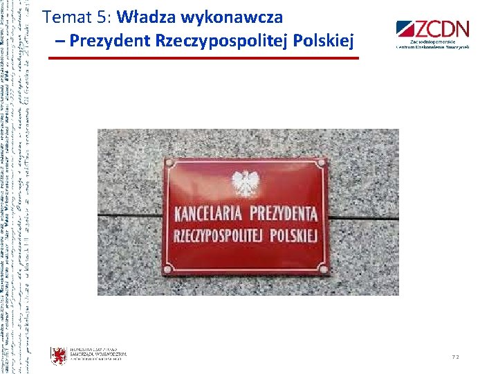 Temat 5: Władza wykonawcza – Prezydent Rzeczypospolitej Polskiej 72 