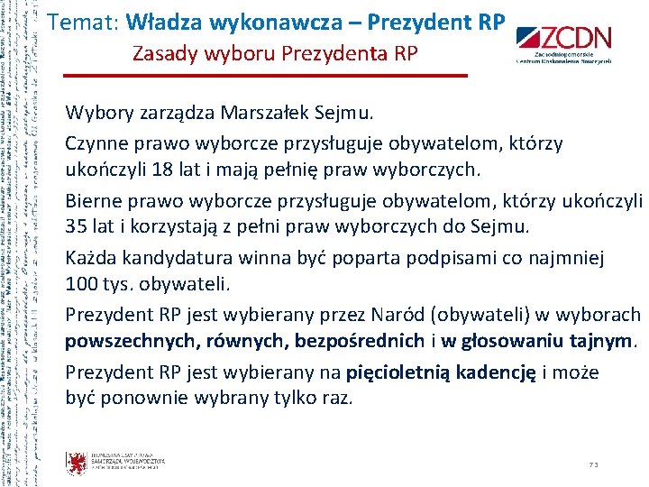 Temat: Władza wykonawcza – Prezydent RP Zasady wyboru Prezydenta RP Wybory zarządza Marszałek Sejmu.