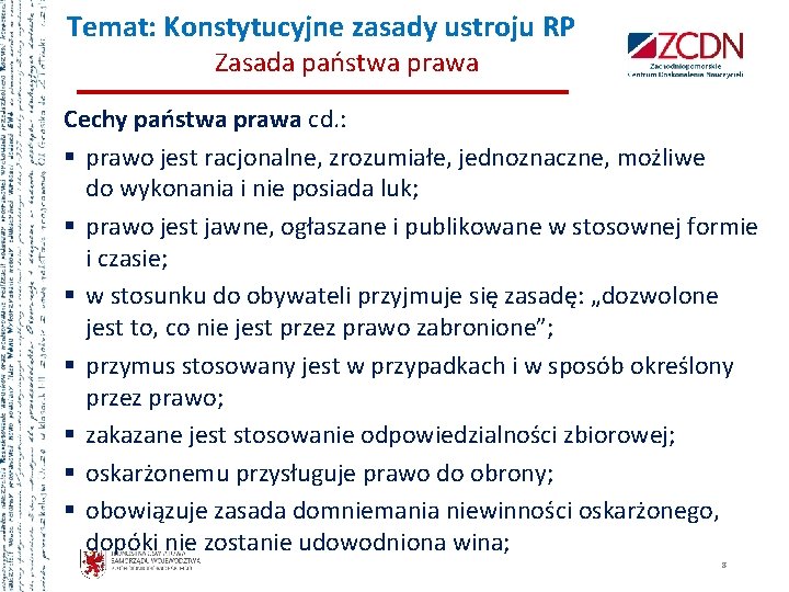 Temat: Konstytucyjne zasady ustroju RP Zasada państwa prawa Cechy państwa prawa cd. : §