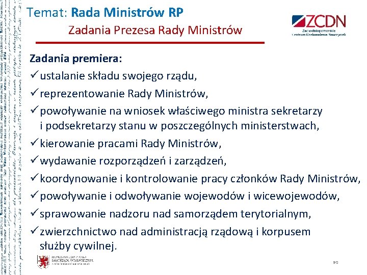 Temat: Rada Ministrów RP Zadania Prezesa Rady Ministrów Zadania premiera: ü ustalanie składu swojego
