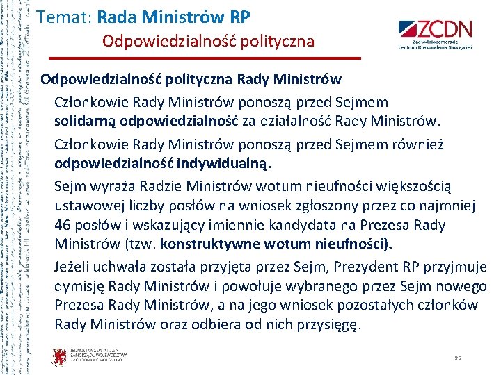 Temat: Rada Ministrów RP Odpowiedzialność polityczna Rady Ministrów Członkowie Rady Ministrów ponoszą przed Sejmem