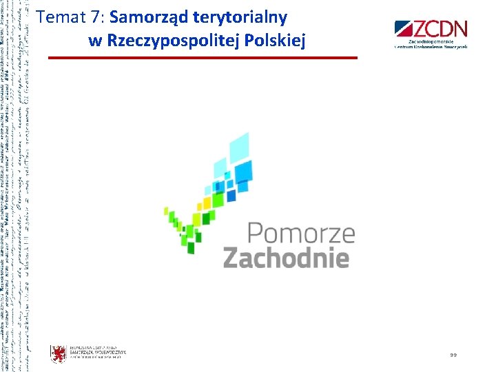 Temat 7: Samorząd terytorialny w Rzeczypospolitej Polskiej 99 